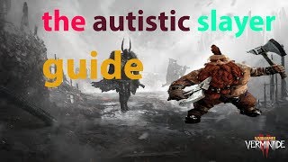 Vermintide 2 The Slayer guide [upl. by Angelis]