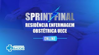 SPRINT FINAL  RESIDÊNCIA ENFERMAGEM OBSTÉTRICA UECE  2024 [upl. by Ecnatsnoc]