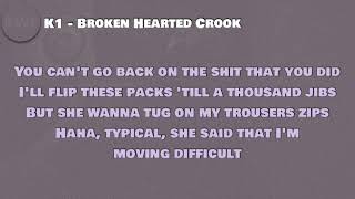 K1 Broken Hearted Crook Lyrics video [upl. by Rinee]