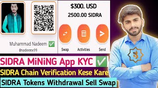 SIDRA CHAIN KYC Verification ✅  SIDRA MiNiNG KYC Submit Kaise Kare🎁  SIDRA MiNiNG Withdrawal Swap💲 [upl. by Ynohtnakram425]