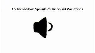 15 Incredibox Sprunki Clukr Sound Variations [upl. by Nitaf]