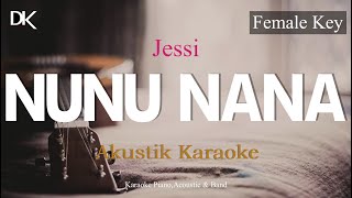 Nunu Nana  Jessi Female Key Full Arrangement Karaoke [upl. by Airitak]