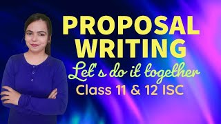 PROPOSAL WRITING Format Previous Year Paper and Examples for Class 11 amp 12 ISC [upl. by Stanwinn]