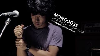 Mongoose  Pink Piano Punk Star핑크 피아노 펑크 스타  LIVE PLANET S1 [upl. by Wendolyn]