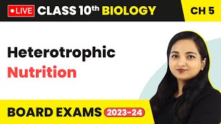 Class 10 Biology  Heterotrophic Nutrition  Life Processes LIVE 202324 [upl. by Asila]