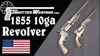 Biggest Revolver Yet A 10Gauge Colt 1855 [upl. by Silver]