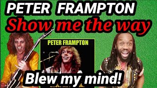 Wow First time hearing PETER FRAMPTON SHOW ME THE WAY REACTION [upl. by Lawley984]