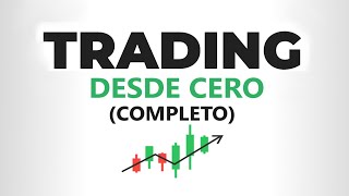 Curso de TRADING desde CERO Completo [upl. by Cogen]