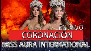 🔴 EN VIVO FINAL SHOW MISS AURA INTERNATIONAL 2024 [upl. by Ycats259]