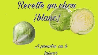 RECETTE YA CHOU BLANC [upl. by Kessler402]