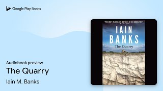 The Quarry by Iain M Banks · Audiobook preview [upl. by Vallo]