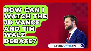 How Can I Watch the JD Vance and Tim Walz Debate  CountyOfficeorg [upl. by Snilloc]