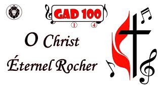 Gloire à Dieu N° 100 « O Christ Éternel Rocher » Paroles ÉGLISE MÉTHODISTE UNIE [upl. by Tletski]