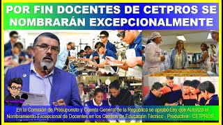 🔴😱POR FIN DOCENTES DE CETPROS SE NOMBRARÁN EXCEPCIONALMENTE [upl. by Happy]