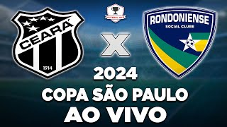 CEARÁ X RONDONIENSE AO VIVO  COPA SÃO PAULO DE FUTEBOL JÚNIOR  1ª RODADA  NARRAÇÃO [upl. by Nevur388]