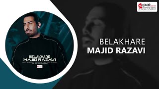 Majid Razavi  Belakhare مجید رضوی  بالاخره [upl. by Aikemit]