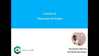 Lec  2  Overview of Xcode  Confiance Labs  Xcode 9  Swift 4  Hindi [upl. by Thay]