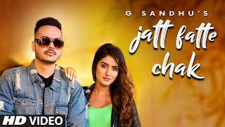 Jatt Fatte Chak Full Song G Sandhu  Starboy Music X  Jassi Kirarkot  Latest Punjabi Song 2020 [upl. by Euqnimod]