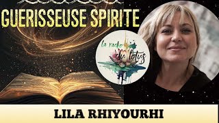 LILA RHIYOURHI  GUERISSEUSE SPIRITE [upl. by Diskin326]