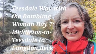 Teesdale Way Pennine Way with ramblingwoman Day 7 MiddletoninTeesdale to Langdon Beck [upl. by Daph]