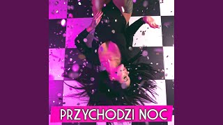 Przychodzi noc [upl. by Nelrsa]