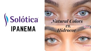 New Solotica ipanema Hidrocor vs Natural Colors [upl. by Ahseram19]