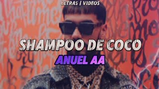 Shampoo De Coco  Letra   Anuel AA [upl. by Massimiliano]