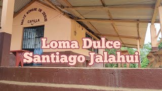 Loma Dulce Santiago Jalahui San Juan Lalana Oaxaca [upl. by Inalaehon]