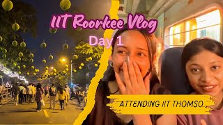 IIT Roorkee Vlog  Thomso Day 1✨ [upl. by Allekim626]