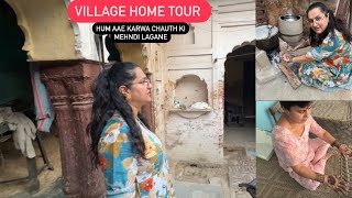 VILLAGE HOME TOUR  HUM AAE KARWA CHAUTH KI MEHNDI LAGANE  ROHINIDILAIK [upl. by Assyl]