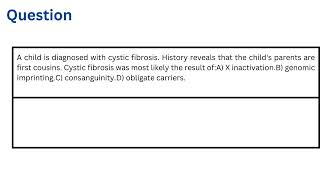 A child is diagnosed with cystic fibrosis History reveals that the childs parents are first cousins [upl. by Enilrae]