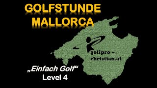 Golfstunde Mallorca quotEinfach Golfquot LEVEL 4 Armrotation und Muskelspannung [upl. by Atiran976]