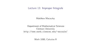 Calculus II Lecture 13 Improper integrals [upl. by Aneerahs863]