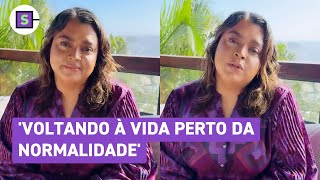 Preta Gil sobre estado de saúde Voltando à vida perto da normalidade [upl. by Ailedroc]