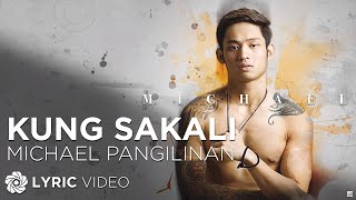 Kung Sakali  Michael Pangilinan Lyrics [upl. by Anniahs931]