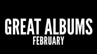 Great Albums February 13 [upl. by Aleihs343]