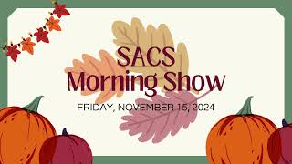 SACS Morning Show Friday November 15 2024 [upl. by Elephus]