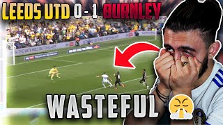 He Has To GO  Leeds 01 Burnley  Match Breakdown [upl. by Inod311]