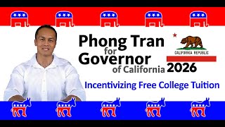 Phong Tran for CA Governor 2026  2026 incentivizing Free College Tuition [upl. by Alpheus133]