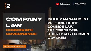 COMPANY LAW OTHER ENGLISH COMMON LAW CASES  ANALYSIS OF CASE EXPLAINING THE INDOOR MANAGEMENT RULE [upl. by Hserus]