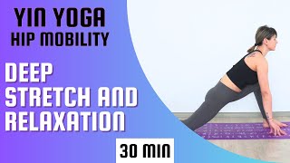 30 min Yin Yoga  Hip mobility  Deep stretch and relaxation 1 [upl. by Gargan]