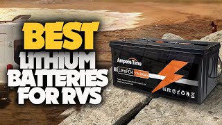 10 Best Lithium Batteries for RVs of 2022 [upl. by Christina]