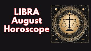 Libra August 2024 Horoscope [upl. by Asilenna464]