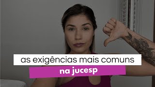 EP39  Se atente nessas dicas e não caia nas exigências mais comuns da Jucesp [upl. by Schreib]