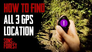 How to get All 3 GPS Locators  Sons Of The Forest [upl. by Yenahs]