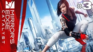 Mirrors Edge Catalyst  Lets Play 3 HD [upl. by Enair]