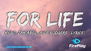 Kygo  For Life Lyrics ft Zak Abel Nile Rodgers [upl. by Uriisa]