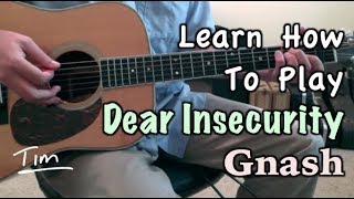 Gnash Feat Ben Abraham Dear Insecurity Guitar Lesson Chords and Tutorial [upl. by Plossl]