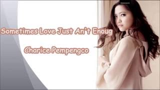 Sometimes Love Just Ant Enough  Charice Pempengco wLyrics [upl. by Carlstrom288]