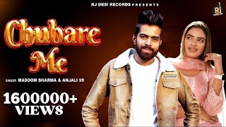 Chubare Me Official Video Masoom Sharma  Anjali 99  Divyanka Sirohi  Latest Haryanvi Song 2024 [upl. by Nivonod]